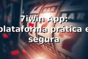 7iwin App: plataforma prática e segura